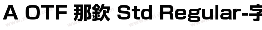 A OTF 那欽 Std Regular字体转换